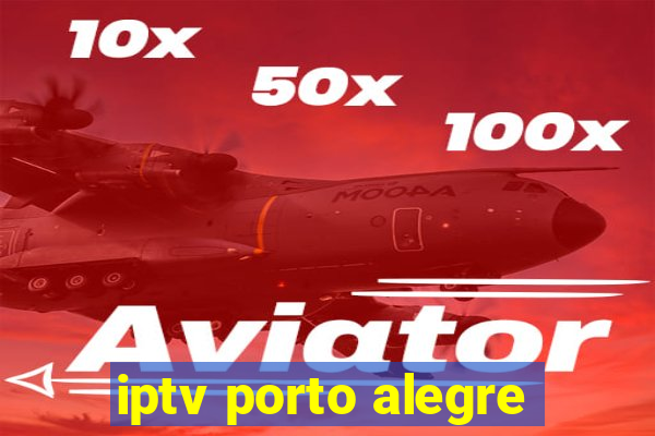 iptv porto alegre